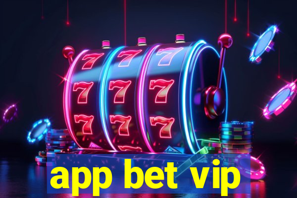 app bet vip